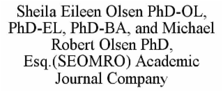 sheila eileen olsen phd-ol, phd-el, phd-ba, and michael robert olsen phd, esq.(seomro) academic journal company
