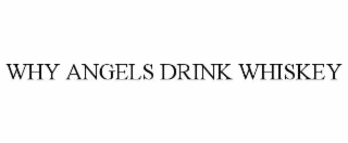 why angels drink whiskey