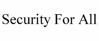 security for all