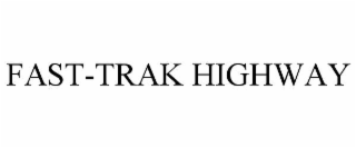 fast-trak highway