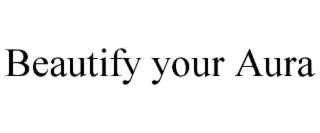 beautify your aura