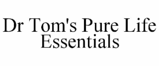 dr tom's pure life essentials