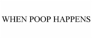 when poop happens