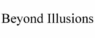 beyond illusions