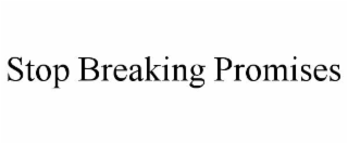 stop breaking promises