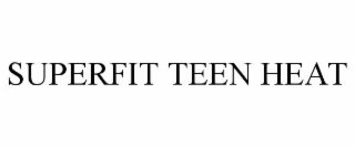 superfit teen heat