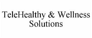 telehealthy & wellness solutions