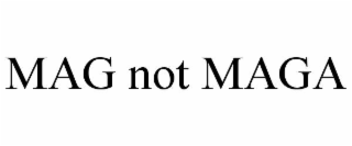 mag not maga