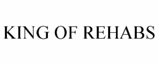 king of rehabs
