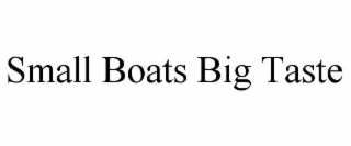 small boats big taste