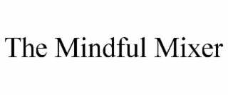 the mindful mixer