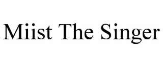 miist the singer