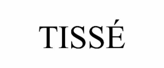 tissÉ