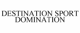 destination sport domination