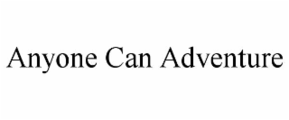 anyone can adventure