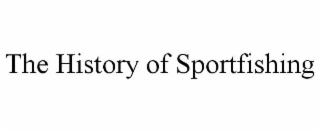 the history of sportfishing