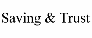 saving & trust