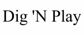 dig 'n play
