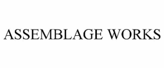 assemblage works
