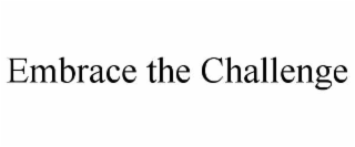embrace the challenge