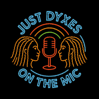 just dyxes on the mic