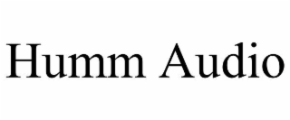 humm audio
