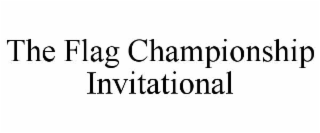 the flag championship invitational