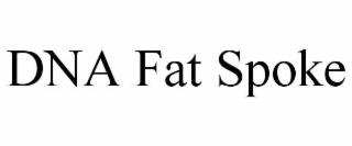 dna fat spoke