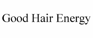 good hair energy