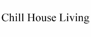 chill house living