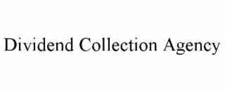 dividend collection agency