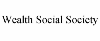 wealth social society