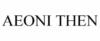 aeoni then