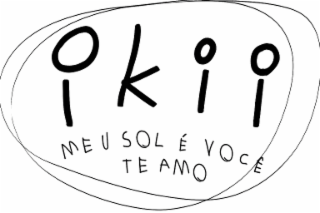 ikii meu sol É vocÊ te amo