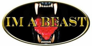 im a beast