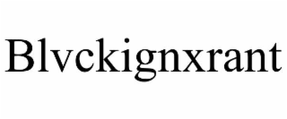 blvckignxrant