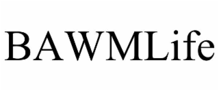 bawmlife