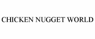 chicken nugget world