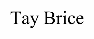 tay brice