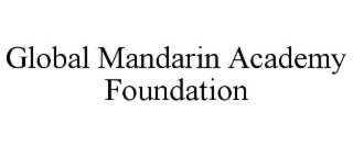 global mandarin academy foundation