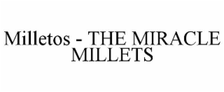 milletos - the miracle millets