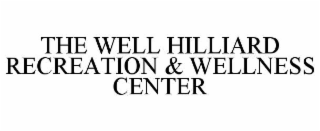 the well hilliard recreation & wellness center