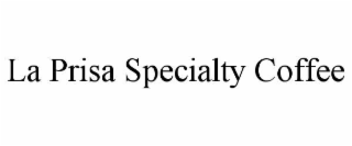 la prisa specialty coffee