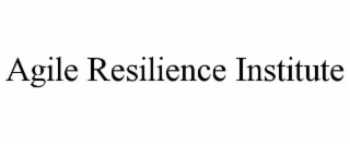 agile resilience institute