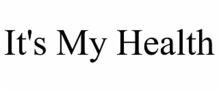 it's my health