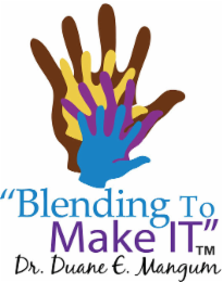 "blending to make it" tmdr. duane e. mangum