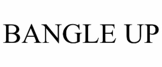 bangle up