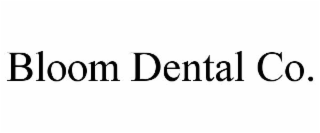 bloom dental co.