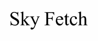 sky fetch