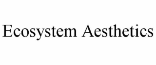 ecosystem aesthetics